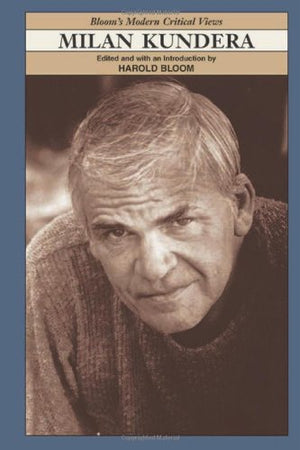 Milan Kundera (Bloom s Modern Critical Views (Hardcover))