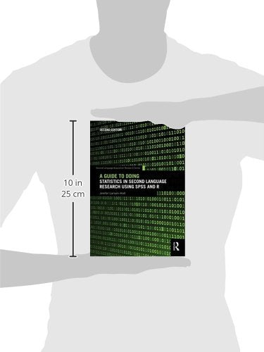 A Guide to Doing Statistics in Second Language Research Using SPSS and R (Second Language Acquisition Research Series),Used