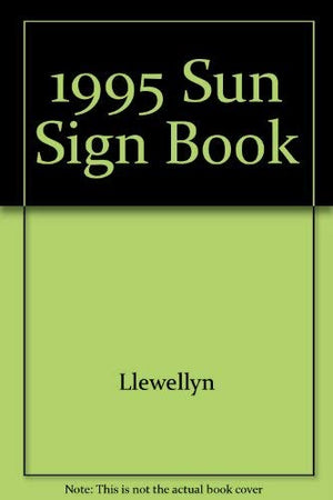 1995 Sun Sign Book (Llewellyn's Sun Sign Book),Used