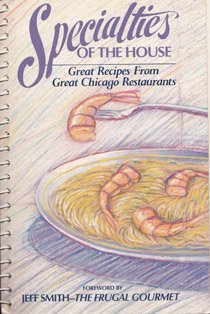 Specialties of the House  Great Recipes from Great Chicago Restaurants,New