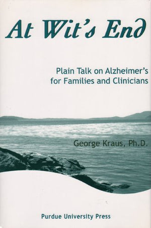At Wit's End: Plain Talk on Alzheimer's for Families and Clinicians,Used