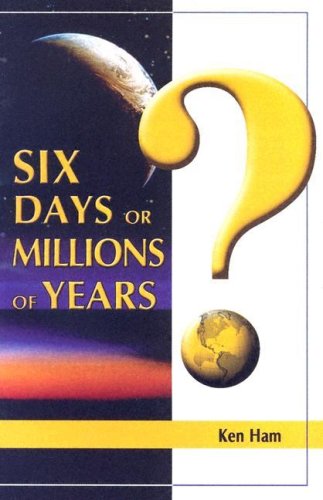 Six Days or Millions of Years? 2004 publication.,Used