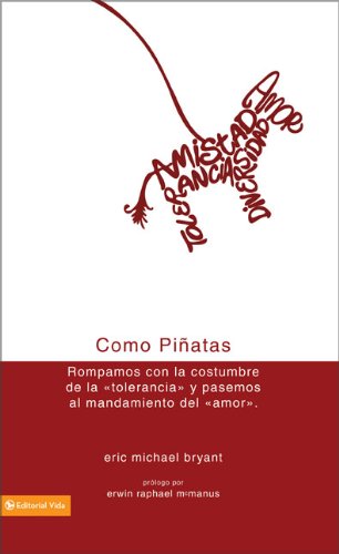 Como Piatas: Rompamos Con La Costumbre De La Tolerancia Y Pasemos Al Mandamiento Del Amor. (Spanish Edition),Used