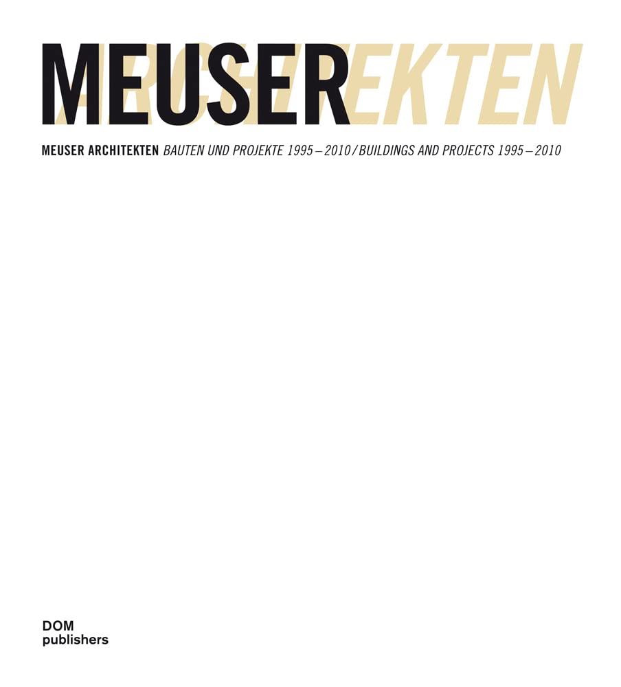 Meuser Architekten: Buildings and Projects 19952010 (4 Volumes),New