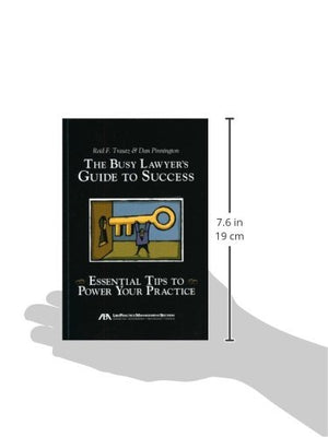 The Busy Lawyer's Guide to Success: Essential Tips to Power Your Practice,Used