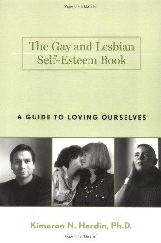 The Gay and Lesbian SelfEsteem Book: A Guide to Loving Ourselves,Used
