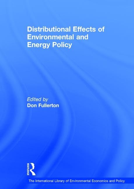 Distributional Effects of Environmental and Energy Policy (The International Library of Environmental Economics and Policy),Used