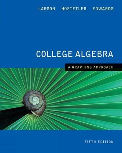 College Algebra A Graphing Approach,New