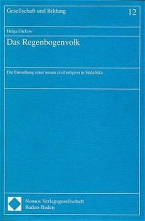 Das Regenbogenvolk: Die Entstehung Einer Neuen Civil Religion in Sudafrika (Gesellschaft Und Bildung) (German Edition),Used