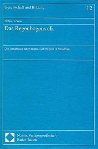 Das Regenbogenvolk: Die Entstehung Einer Neuen Civil Religion in Sudafrika (Gesellschaft Und Bildung) (German Edition),Used