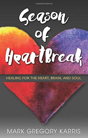 Season of Heartbreak: Healing for the Heart, Brain, and Soul,Used
