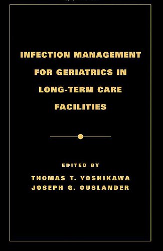Infection Management for Geriatrics in LongTerm Care Facilities (Infectious Disease and Therapy),Used