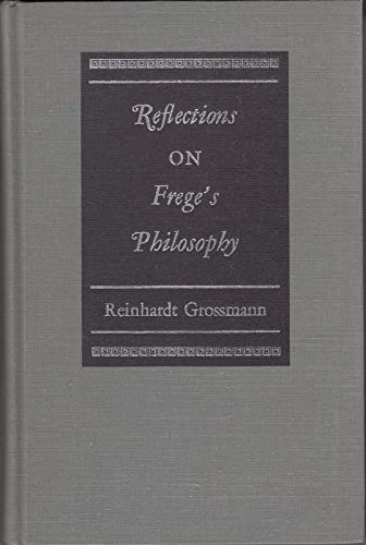 Reflections on Frege's philosophy (Northwestern University publications in analytical philosophy),Used