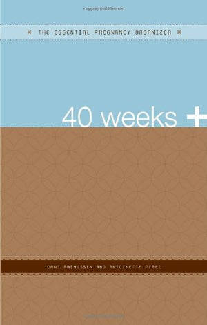 40 Weeks +: The Essential Pregnancy Organizer (The Essential Organizers),Used