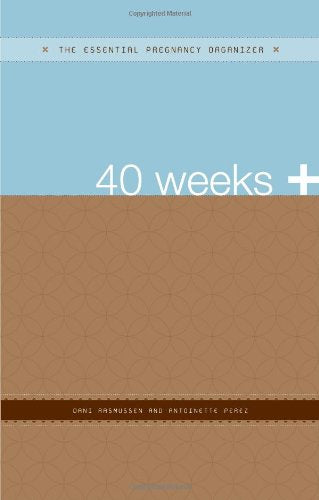 40 Weeks +: The Essential Pregnancy Organizer (The Essential Organizers),Used
