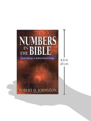 Numbers in the Bible : God's Unique Design in Biblical Numbers,New