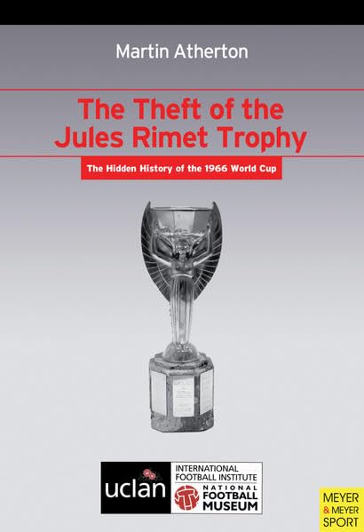 The Theft of the Jules Rimet Trophy: The Hidden History of the 1966 World Cup (Ifi Series),Used
