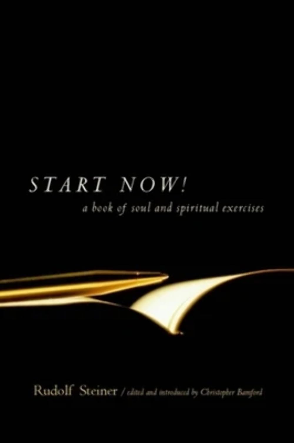 Start Now!: A Book of Soul and Spiritual Exercises,Used