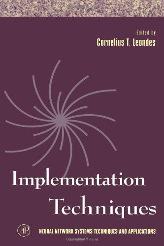 Implementation Techniques (Volume 3) (Neural Network Systems Techniques and Applications, Volume 3),Used