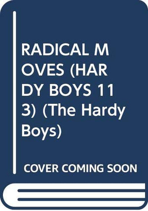 Radical Moves (The Hardy Boys #113),Used