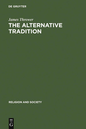 The Alternative Tradition: Religion And The Rejection Of Religion In The Ancient World (Religion And Society, 18),Used