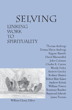 Selving: Linking Work To A Spirituality,New
