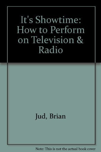 It's Showtime: How to Perform on Television & Radio,Used