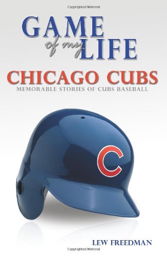 Chicago Cubs: Memorable Stories of Cubs Baseball (Game of My Life),Used