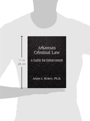 Arkansas Criminal Law: A Guide For Enforcement