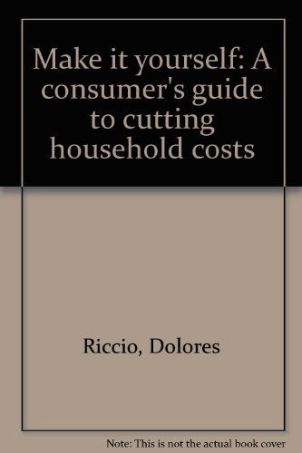 Make it yourself: A consumer's guide to cutting household costs,Used