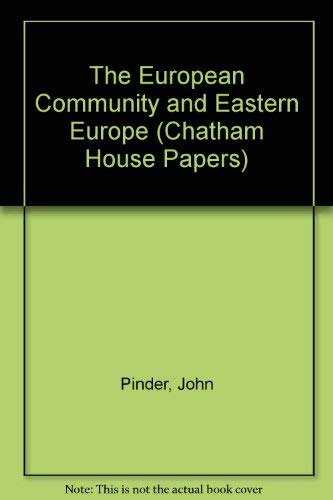 The European Community and Eastern Europe (Chatham House Papers),Used