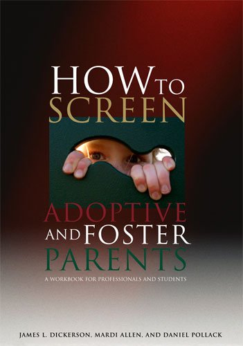 How To Screen Adoptive And Foster Parents: A Workbook For Professionals And Students,Used