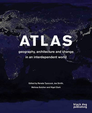Atlas: Geography, Architecture And Change In An Interdependent World,Used
