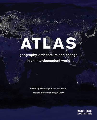 Atlas: Geography, Architecture And Change In An Interdependent World,Used
