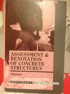 Assessment And Renovation Of Concrete Structures (Concrete Design And Construction Series)