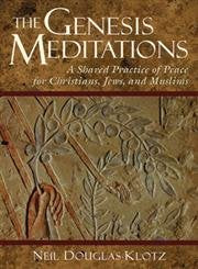 The Genesis Meditations: A Shared Practice of Peace for Christians, Jews, and Muslims,Used
