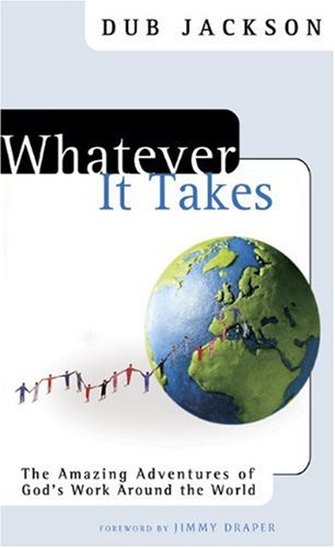 Whatever It Takes: The Amazing Adventures Of God'S Work Around The World,New