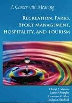 A Career with Meaning: Recreation, Parks, Sport Management, Hospitality, and Tourism,Used