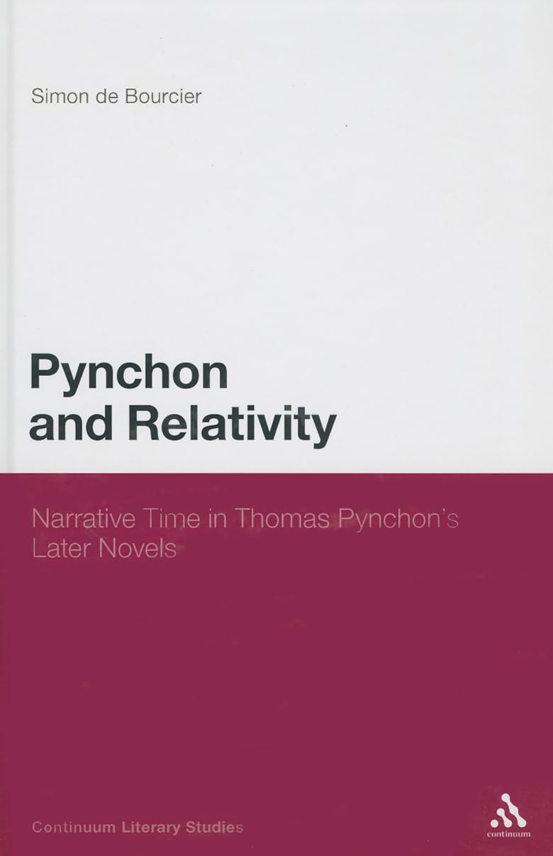 Pynchon and Relativity: Narrative Time in Thomas Pynchon's Later Novels (Continuum Literary Studies),Used