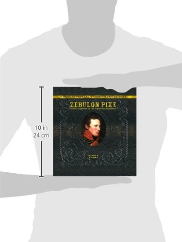 Zebulon Pike: SoldierExplorer of the American Southwest (Famous Explorers of the American West),Used