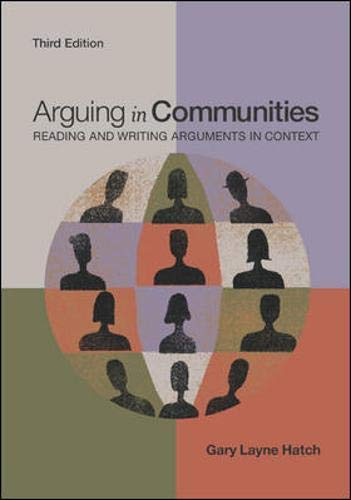 Arguing in Communities: Reading and Writing Arguments in Context,Used