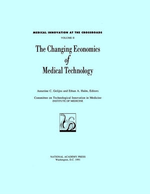 The Changing Economics of Medical Technology (Medical Innovation at the Crossroads)