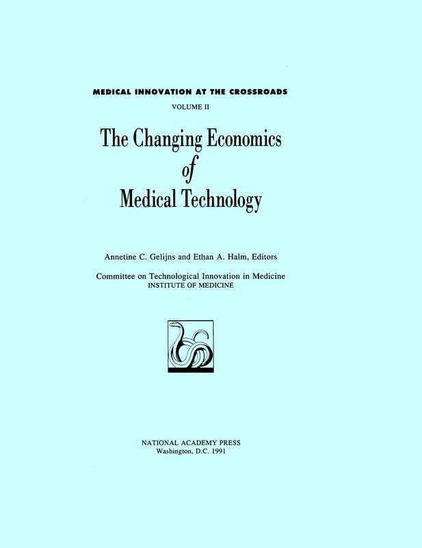 The Changing Economics of Medical Technology (Medical Innovation at the Crossroads)