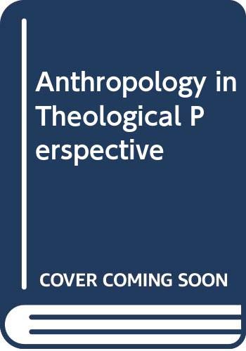 Anthropology In Theological Perspective (English And German Edition),New