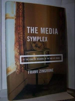 The Media Symplex: At the Edge of Meaning in the Age of Chaos,Used