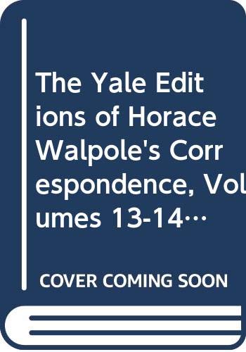 The Yale Editions of Horace Walpole's Correspondence, Volumes 1314: With Thomas Gray, Richard West, and Thomas Ashton, I; With ,Used
