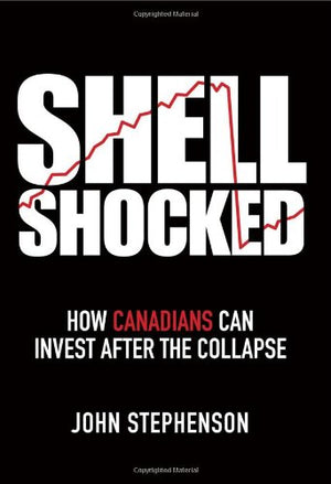 Shell Shocked: How Canadians Can Invest After the Collapse,Used