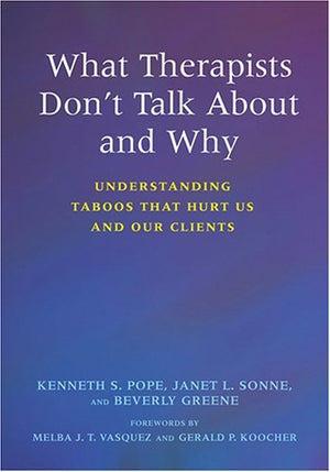 What Therapists Don't Talk About And Why: Understanding Taboos That Hurt Us And Our Clients,Used