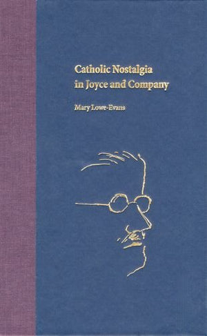 Catholic Nostalgia In Joyce And Company (Florida James Joyce),Used