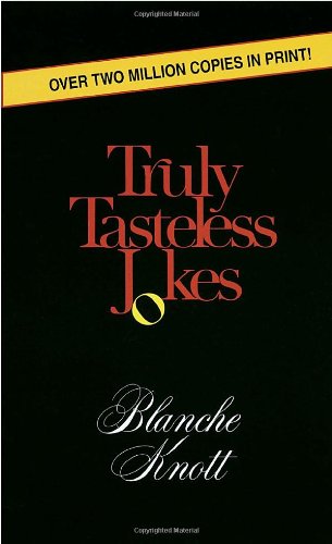 Truly Tasteless Jokes One,New